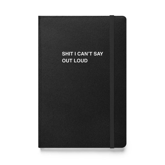 Funny snarky notebook – Shit I Can’t Say Out Loud Notebook – sarcastic gift idea by Unimpressed Press