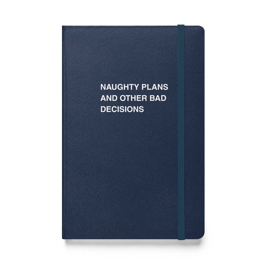 Funny snarky notebook – Naughty Plans and Other Bad Decisions Notebook – sarcastic gift idea by Unimpressed Press