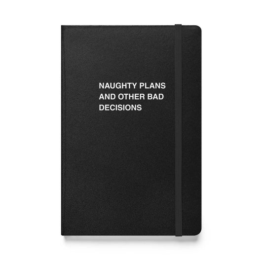 Funny snarky notebook – Naughty Plans and Other Bad Decisions Notebook – sarcastic gift idea by Unimpressed Press