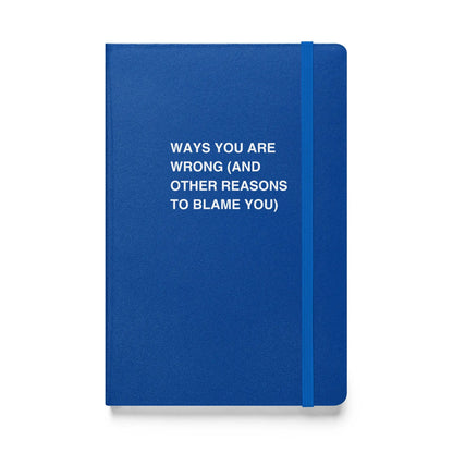 Funny snarky notebook – Ways You Were Wrong (And Other Reasons To Blame You) Notebook – sarcastic gift idea by Unimpressed Press