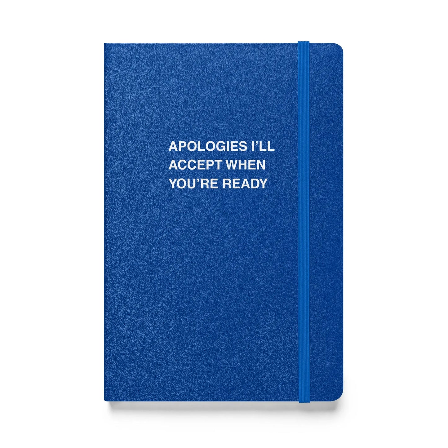 Funny snarky notebook – Apologies I'll Accept When You’re Ready Notebook – sarcastic gift idea by Unimpressed Press