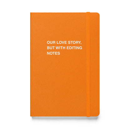 Funny snarky notebook – Our Love Story But With Editing Notes Notebook – sarcastic gift idea by Unimpressed Press